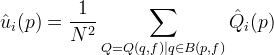 \hat{u}_i(p) = \frac{1}{N^2} \sum_{Q=Q(q,f) \mid q \in B(p, f)} \hat{Q}_i (p)