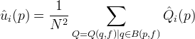 \hat{u}_i(p)  = \frac{1}{N^2} \sum_{Q=Q(q,f) \mid q \in B(p, f)}  \hat{Q}_i (p)