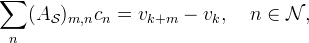 \sum_n (A_\mathcal{S})_{m,n} c_n = v_{k+m} - v_k, \quad n \in \mathcal{N},