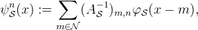 \psi_\mathcal{S}^n(x) := \sum_{m\in\mathcal{N}}
(A_\mathcal{S}^{-1})_{m,n} \varphi_\mathcal{S}(x-m),