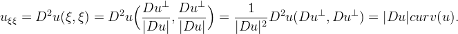 u_{\xi\xi}=D^2u(\xi,\xi)=D^2u\Bigl(\frac{Du^{\perp}}{|Du|},\frac{Du^{\perp}}{|Du|}\Bigr)=
\displaystyle \frac{1}{|Du|^2}D^2u(Du^{\perp},Du^{\perp})= |Du|curv(u).