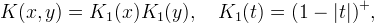 K(x,y) = K_1(x) K_1(y), \quad
K_1(t) = (1 - \lvert t \rvert )^+,