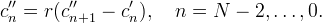 c''_n = r(c''_{n+1} - c'_{n}), \quad n = N-2,\ldots,0.