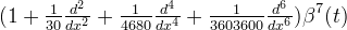 (1 + \tfrac{1}{30}\tfrac{d^2}{dx^2} + \tfrac{1}{4680}\tfrac{d^4}{dx^4} + \tfrac{1}{3603600}\tfrac{d^6}{dx^6})\beta^7(t)